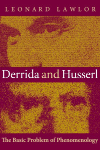 Derrida and Husserl : the basic problem of phenomenology