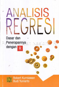 Analisis regresi : dasar dan penerapannya dengan R