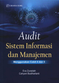 Audit sistem informasi dan manajemen menggunakan cobit 4 dan 5