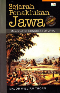 Sejarah penaklukan Jawa = memoir of the conquest of Java