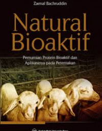 Natural bioaktif : pemurnian protein bioaktif dan aplikasinya pada peternakan