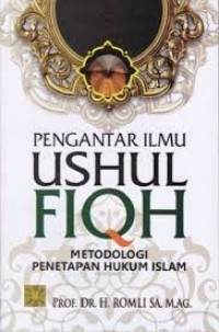 Pengantar ushul fiqh: Metodologi penetapan hukum islam