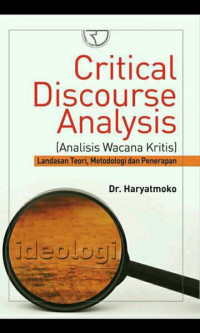 Critical discourse analysis (analisis wacana kritis) : landasan teori, metodologi dan penerapan