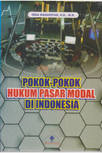 Pokok-pokok hukum pasar modal di indonesia
