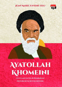 Ayatollah Khomeini : gugusan fatwa & pemikiran prograsif & revolusioner