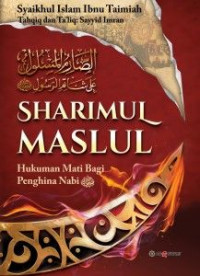 Sharimul Maslul : hukum mati bagi penghina Nabi