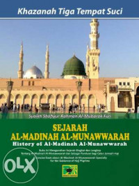 Khazanah tiga tempat suci: sejarah Al-Madinah Al-Munawwarah