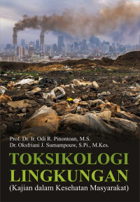 Toksikologi lingkungan : kajian dalam kesehatan masyarakat