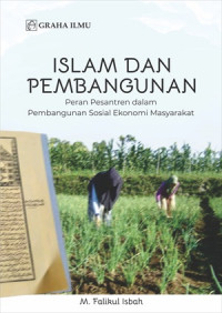Islam dan pembangunan : peran pesantren dalam pembangunan sosial ekonomi masyarakat
