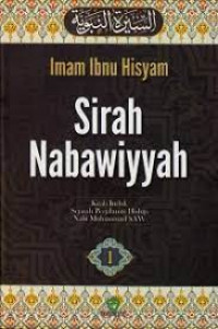 Sirah Nabawiyyah : kitab induk sejarah perjalanan hidup Nabi Muhammad SAW jilid 1