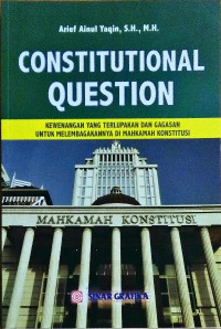 Constitutional question: kewenangan yang terlupakan dan gagasan untuk melembagakannya di mahkamah konstitusi