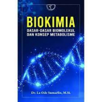Biokimia : dasar dasar biomolekul dan konsep metabolisme