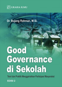 Good governance di sekolah : teori dan praktik menggairahkan partisipasi masyarakat