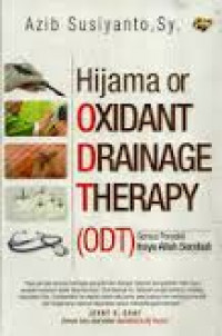Hijama or oxidant drainage therapy (ODT): semua penyakit insya Allah sembuh