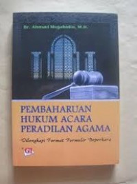 Pembaharuan hukum acara peradilan agama : dilengkapi format formulir berperkara