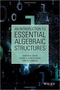 An introduction to essential algebraic structures