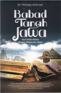 Babad tanah Jawa : dari Nabi Adam hingga Mataram Islam