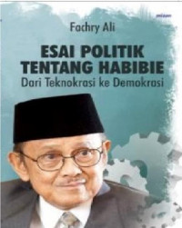 Esai politik tentang Habibie dari teknokrasi ke demokrasi