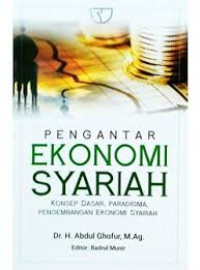 Pengantar ekonomi syariah: konsep dasar, paradigma, pengembangan ekonomi syariah