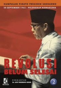 Revolusi belum selesai 2 jilid : kumpulan pidato Presiden Soekarno 30 September 1965 - pelengkap Nawaksara