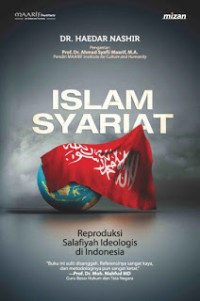 Islam syariat : reproduksi salafiyah ideologis di Indonesia