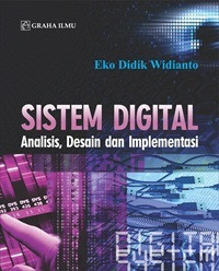Sistem digital : analisis, desain dan implementasi