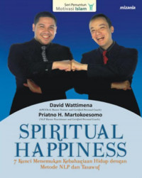 Spiritual happiness 7 kunci menemukan kebahagiaan hidup dengan metode NLP dan tasawuf