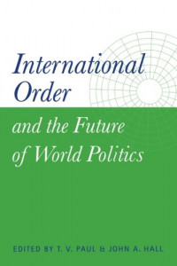 International order and the future of world politics
