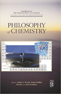 Handbook of the philosophy of science volume 6 : Philosophy of chemistry