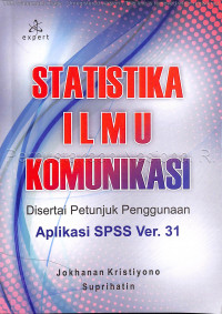 Statistika ilmu komunikasi : disertai petunjuk penggunaan aplikasi spss ver. 31