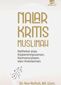 Nalar kritis muslimah : refleksi atas keperempuanan, kemanusiaan, dan keislaman