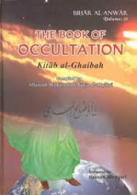 Bihar al-Anwar volume 51 : the book of occultation = kitab al-ghaibah