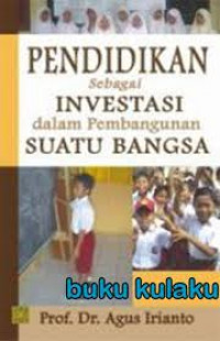 Pendidikan sebagai investasi dalam pembangunan suatu bangsa