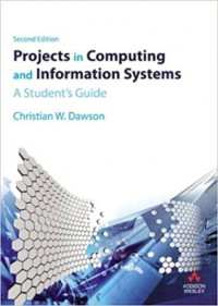 Projects in computing and information systems : a student's guide