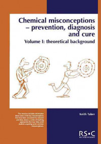 Chemical misconceptions : prevention, diagnosis and cure, vol. 1 theoretical background