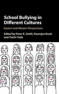 School bullying in different cultures : Eastern and Western perspectives