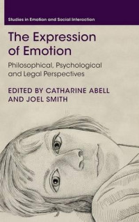 The expression of emotion : philosophical, psychological and legal perspectives