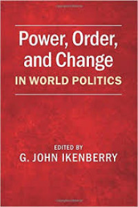 Power, order, and change in world politics