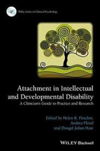 Attachment in intellectual and developmental disability : a clinician's guide to practice and research
