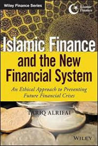 Islamic finance and the new financial system : an ethical approach to preventing future financial crises