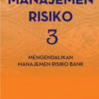 Manajemen resiko 3 : mengendalikan manajemen risiko bank