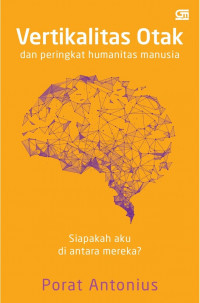 Vertikalitas otak : dan peringkat humanitas manusia