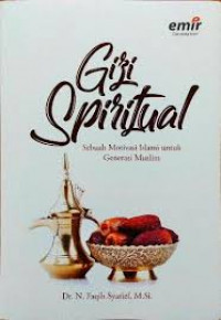 Gizi spiritual : sebuah motivasi islami untuk generasi muslim