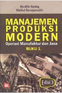 Manajemen produksi modern : operasi manufaktur dan jasa, buku 1