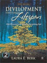 Development through the lifespan : dari dewasa awal sampai menjelang ajal volume 2
