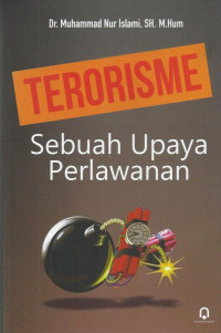 Terorisme : sebuah upaya perlawanan