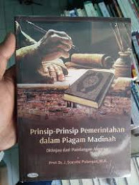 Prinsip-prinsip pemerintahan dalam Piagam Madinah: ditinjau dari pandangan Al-Qur'an