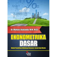 Ekonometrika dasar : untuk penelitian dibidang ekonomi, sosial dan bisnis