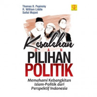 Kesalehan dan Pilihan Politik Memahami Kebangkitan Islam-Politik dari Perspektif Indonesia