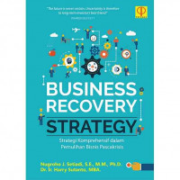 Business recovery strategy = strategi kompreshensif dalam pemulihan bisnis pascakrisis